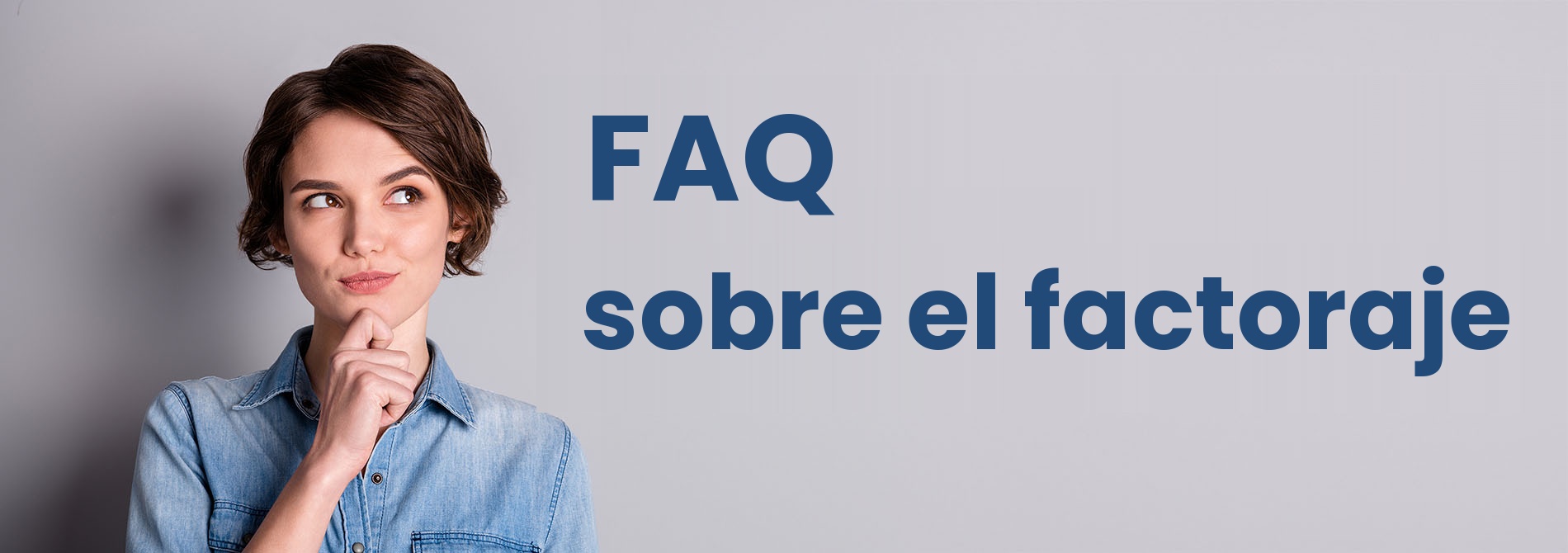 FAQ : Preguntas y respuestas sobre el factoraje